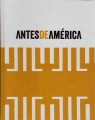 Antes de América. Fuentes originarias de la cultura moderna.